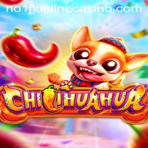 Discover the Thrilling World of CHILIHUAHUA: A Unique Adventure at NO1JL Online Casino