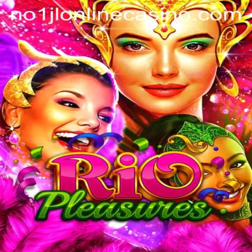 Discover the Excitement of RioPleasures: A Dive into NO1JL Online Casino